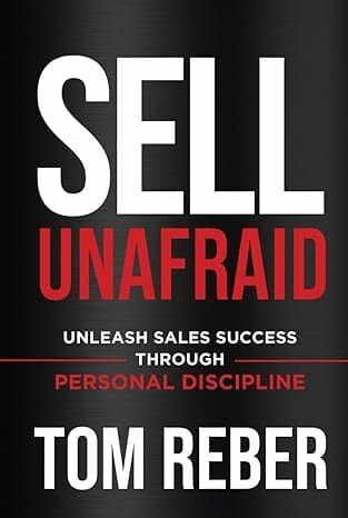 Discover Tom Reber’s approach to selling with confidence—embracing self-reflection, authentic communication and a values-led mindset for true success